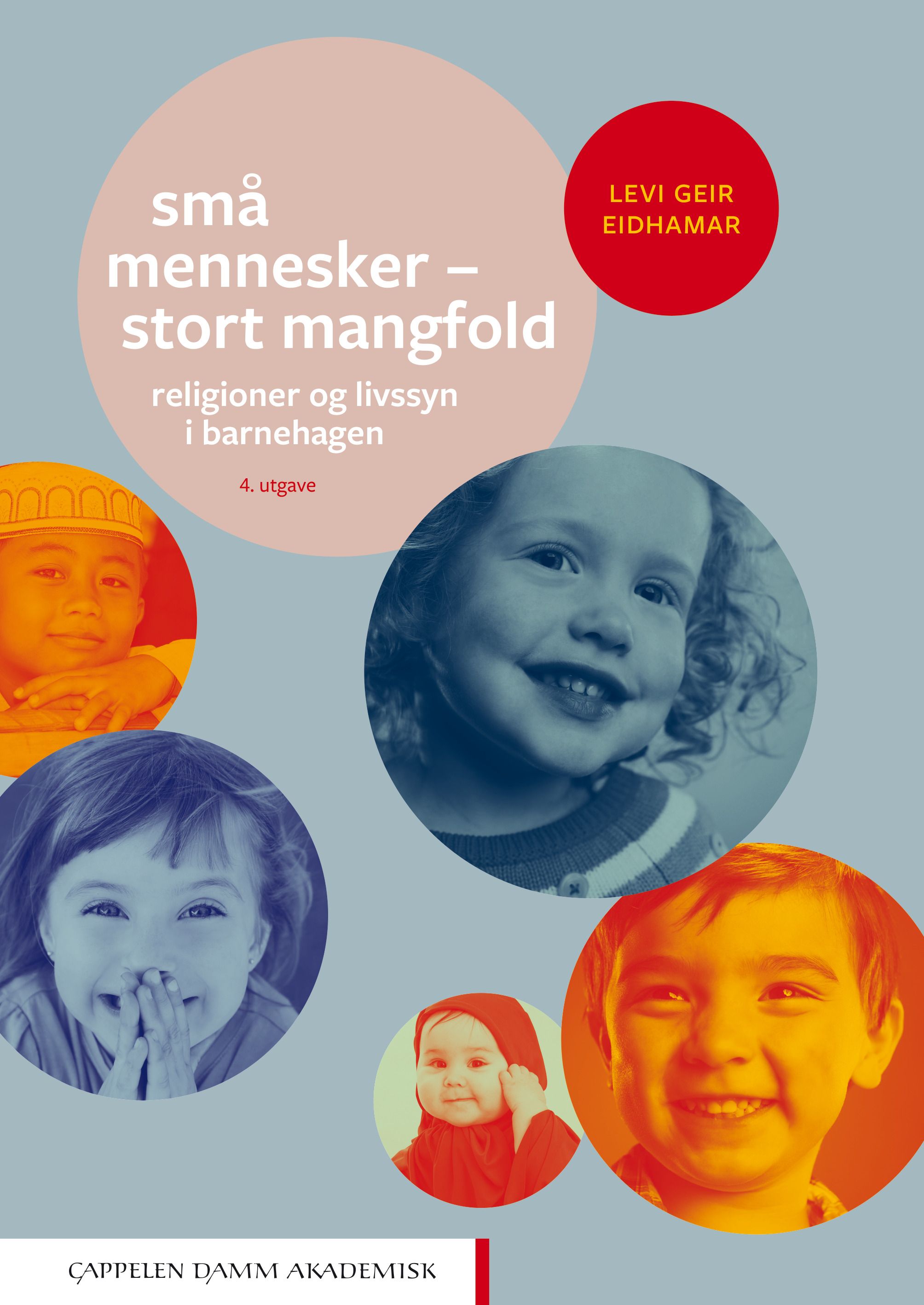 Små mennesker - stort mangfold - religioner og livssyn i barnehagen