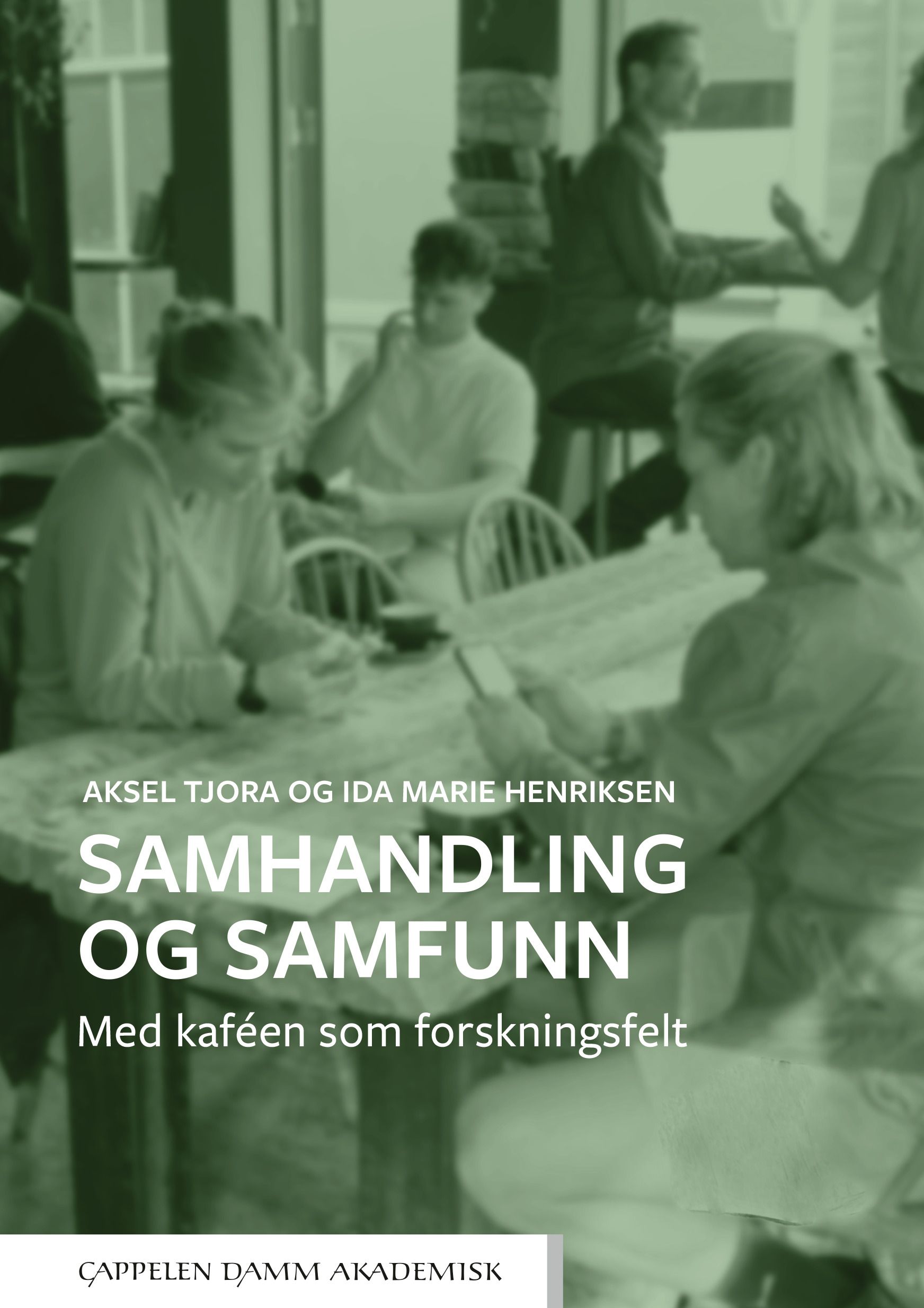Samhandling og samfunn - med kaféen som forskningsfelt