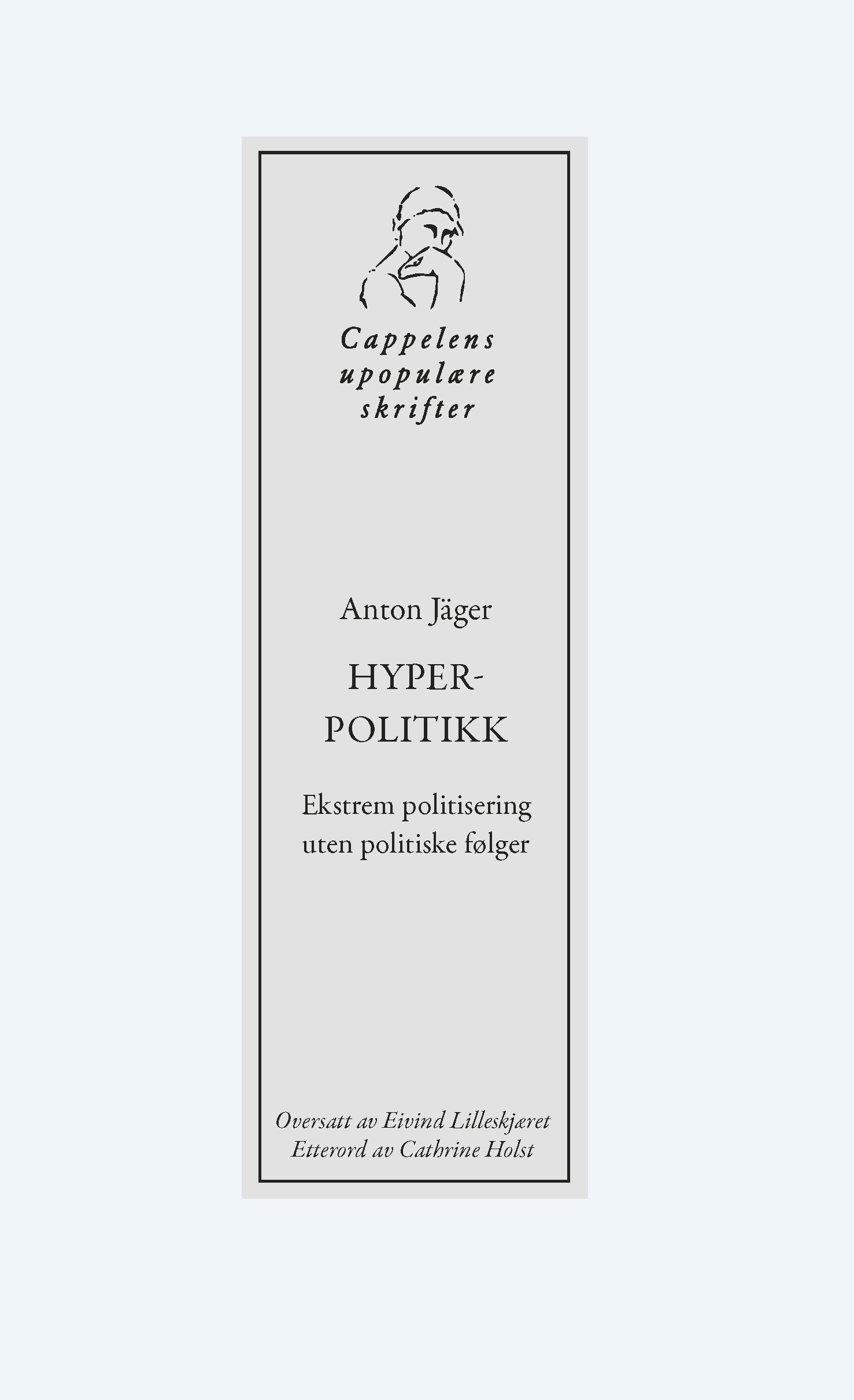 Hyperpolitikk - ekstrem politisering uten politiske følger