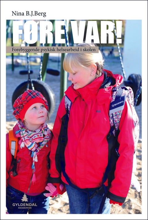 Føre var! - forebyggende psykisk helsearbeid i skolen