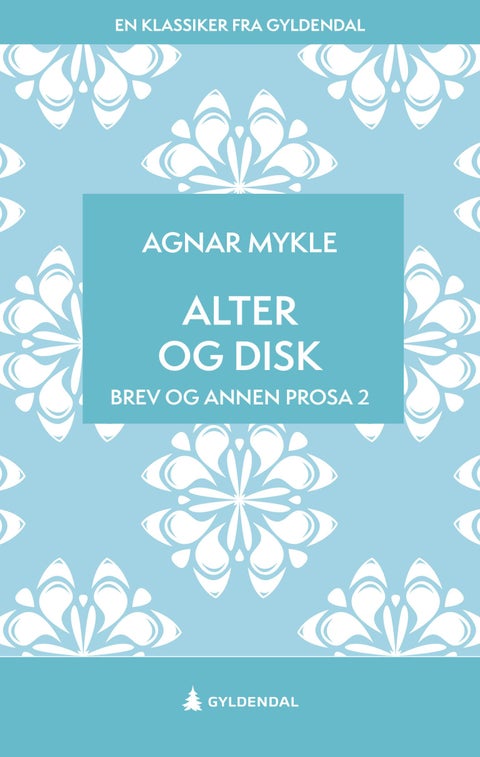 Alter og disk - brev og annen prosa 2