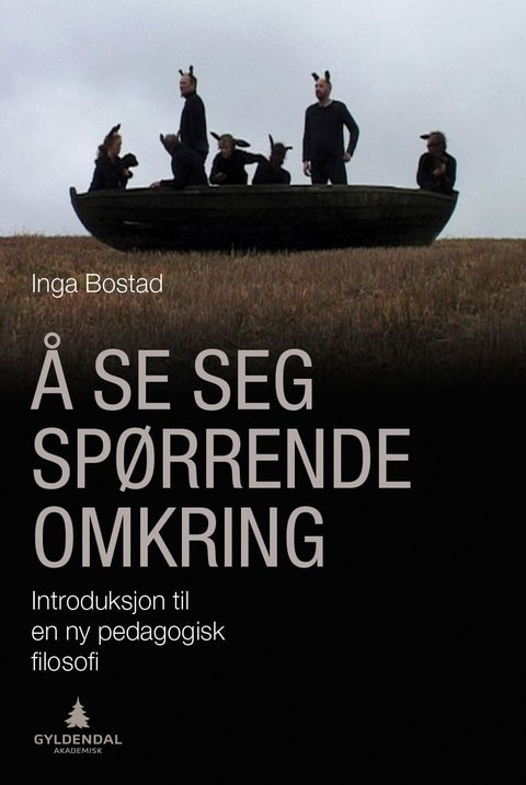 Å se seg spørrende omkring - introduksjon til en ny pedagogisk filosofi
