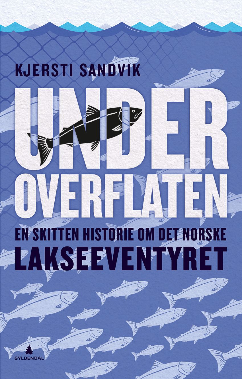 Under overflaten - en skitten historie om det norske lakseeventyret