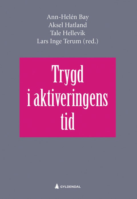Trygd i aktiveringens tid - framvekst, forvaltning og fordeling