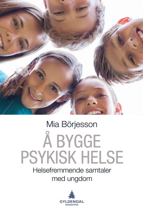 Å bygge psykisk helse - helsefremmende samtaler med ungdom