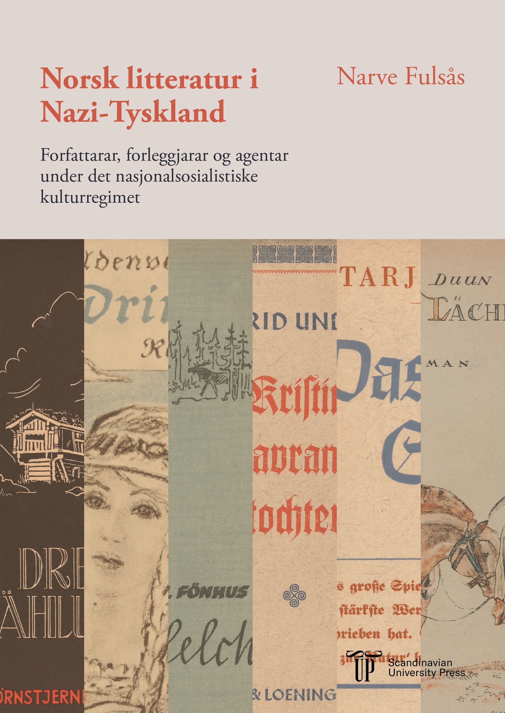 Norsk litteratur i Nazi-Tyskland - forfattarar, forleggjarar og agentar under det nasjonalsosialistiske kulturregimet