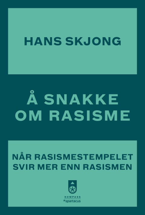 Å snakke om rasisme - når rasismestempelet svir mer enn rasismen