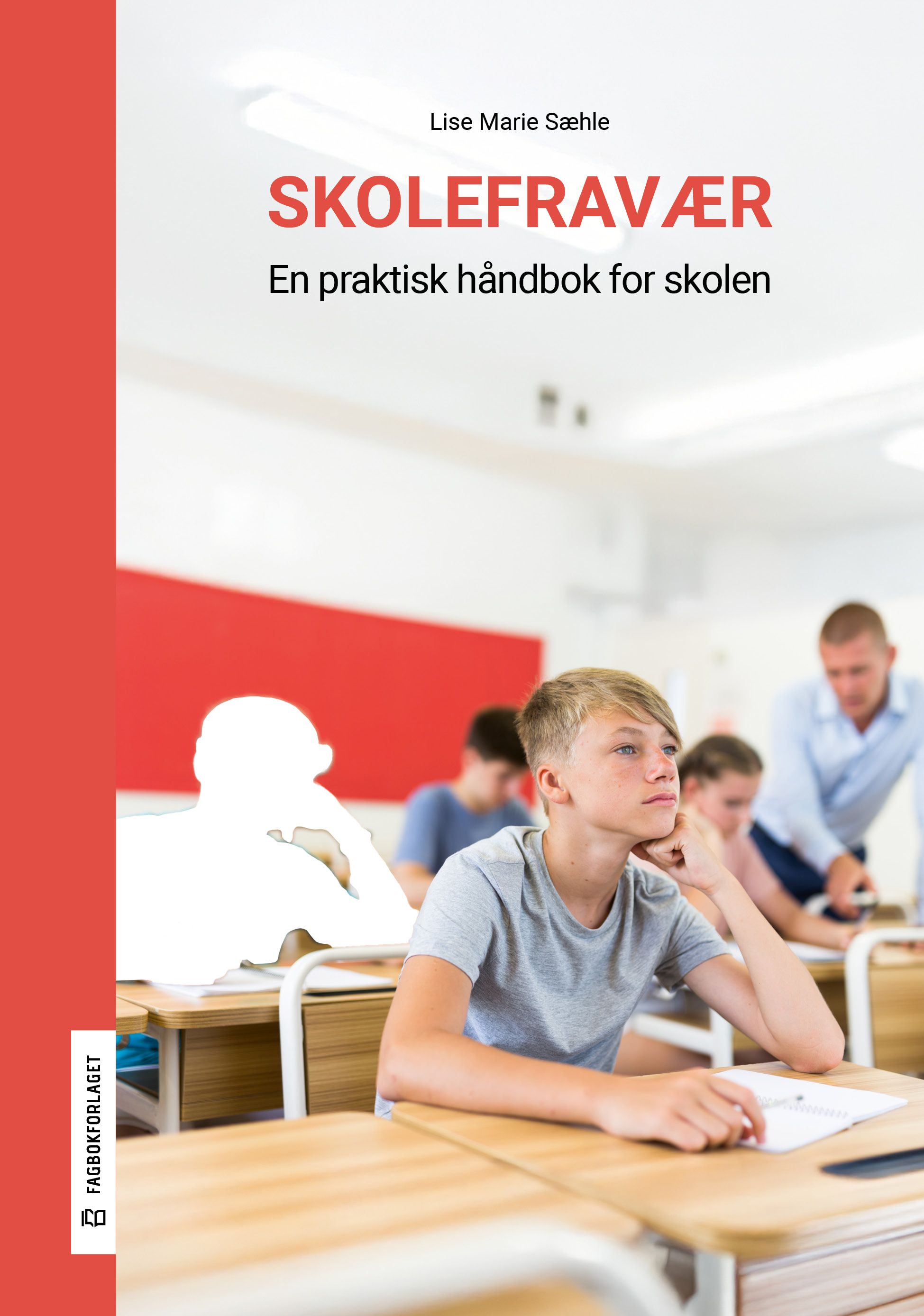 Skolefravær - en praktisk håndbok for skolen