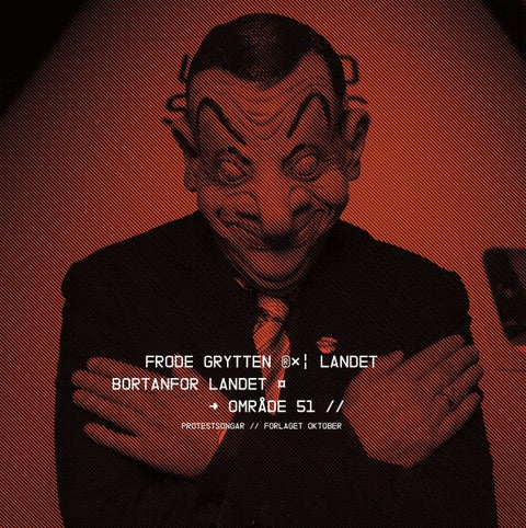 Landet bortanfor landet - område 51 : protestsongar