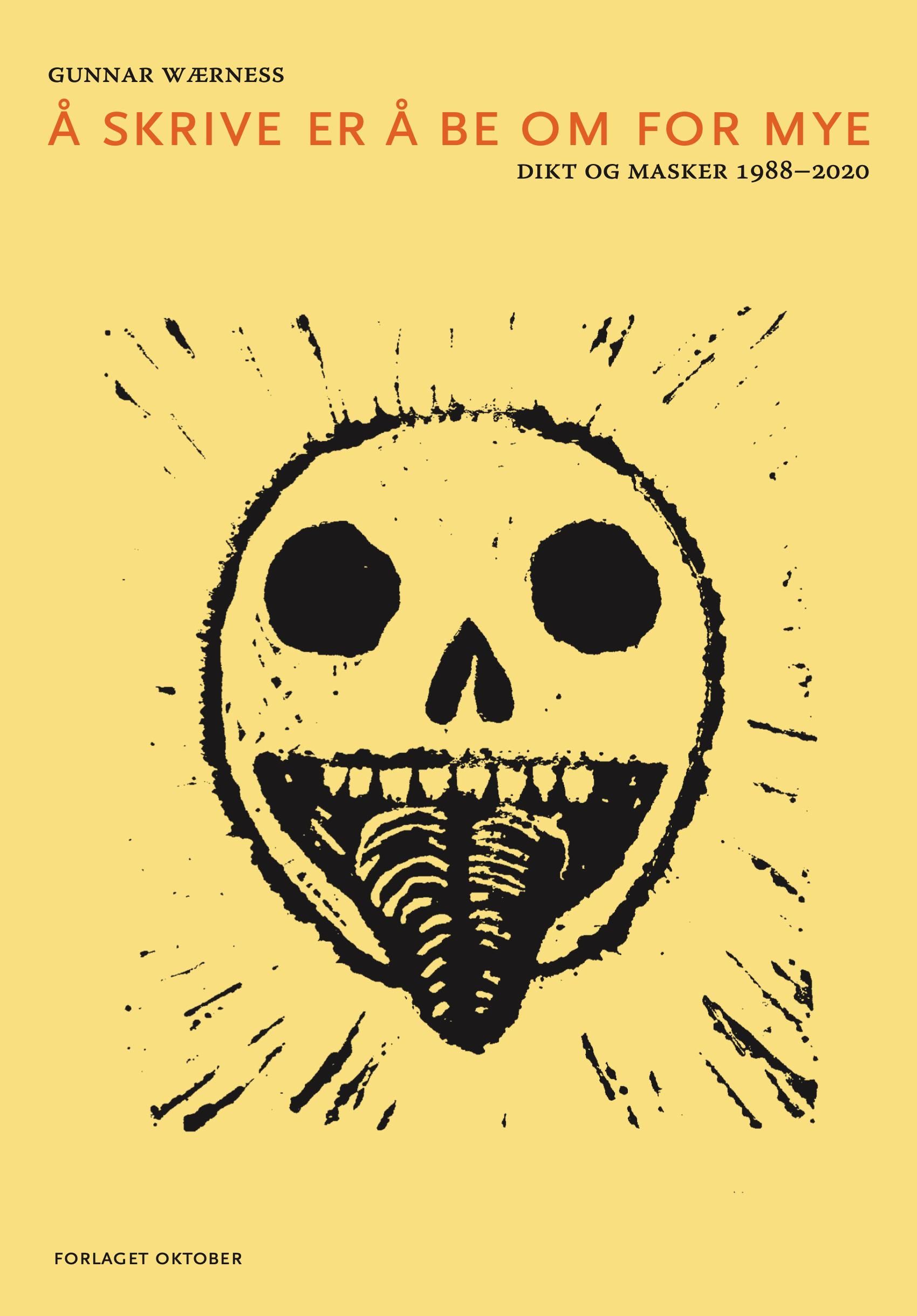 Å skrive er å be om for mye - dikt og masker 1988 - 2020
