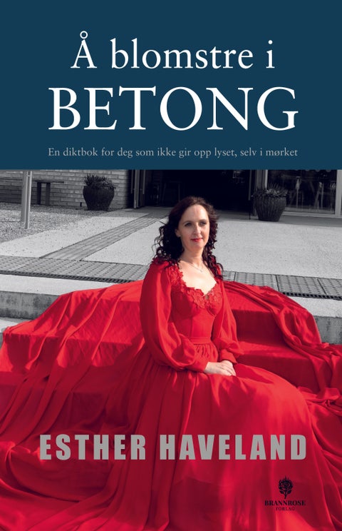 Å blomstre i betong - en diktbok for deg som ikke gir opp lyset, selv i mørket