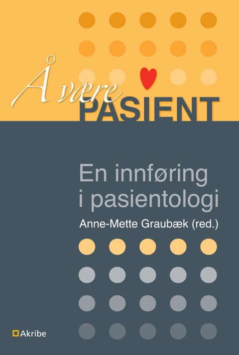 Å være pasient - en innføring i pasientologi
