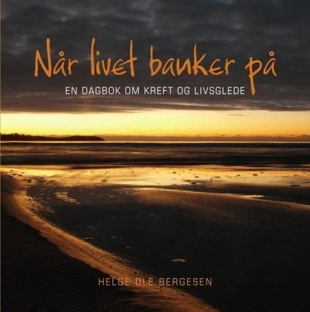 Når livet banker på - en dagbok om kreft og livsglede