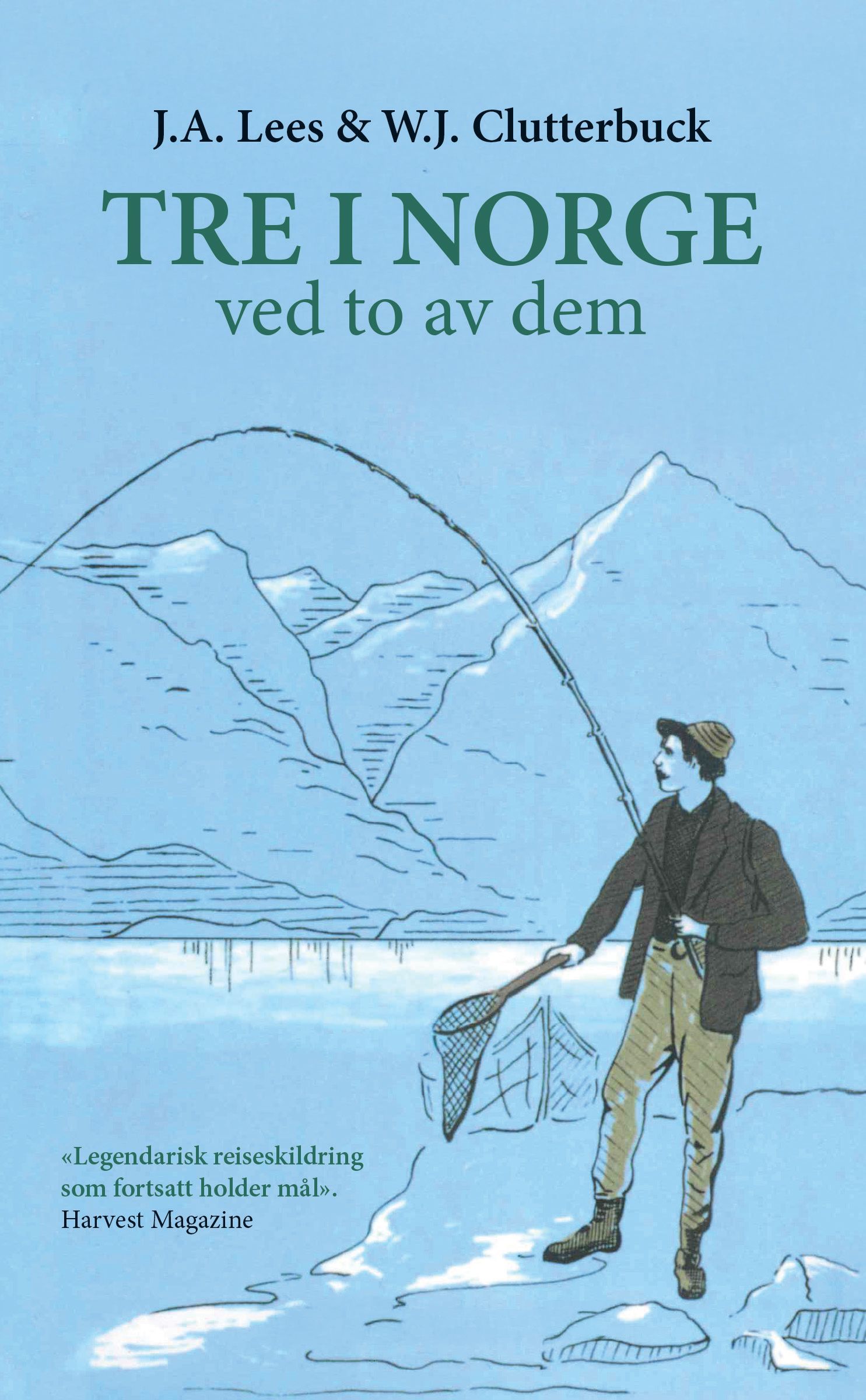 Tre i Norge - ved to av dem : med 59 trestikk gravert etter forfatterens tegninger av G.H. Ford