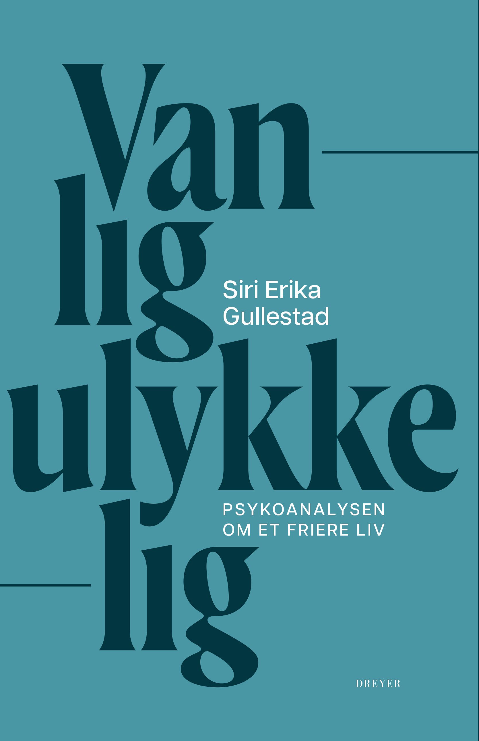 Vanlig ulykkelig - psykoanalysen om et friere liv