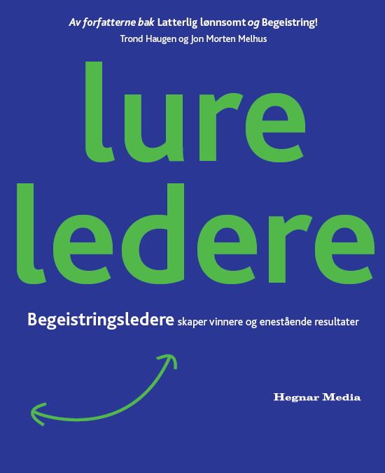 Lure ledere - begeistringsledere skaper vinnere og enestående resultater