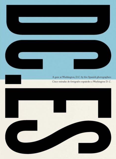 DC.ES - A Gaze at Washington D.C. by Five Spanish Photographers