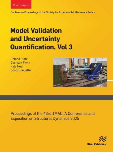 Model Validation and Uncertainty Quantification, Vol. 3 - Proceedings of the 43rd IMAC, A Conference and Exposition on Structural Dynamics 2025