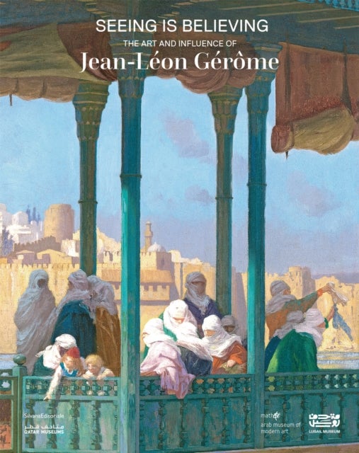 Seeing Is Believing - The Art and Influence of Jean-Leon Gerome