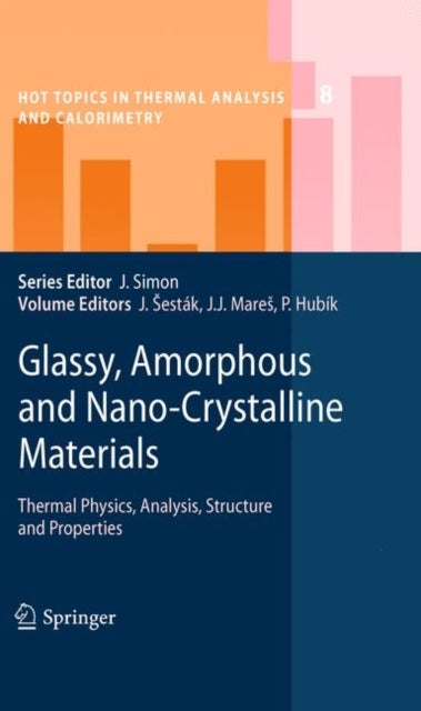 Glassy, Amorphous and Nano-Crystalline Materials - Thermal Physics, Analysis, Structure and Properties