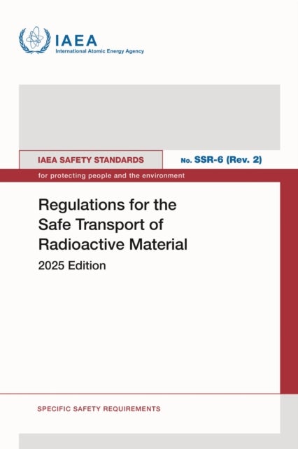 Regulations for the Safe Transport of Radioactive Material - 2025 Edition