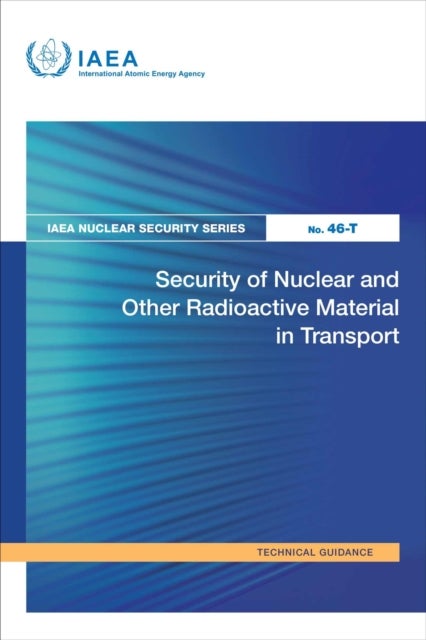Security of Nuclear and Other Radioactive Material in Transport