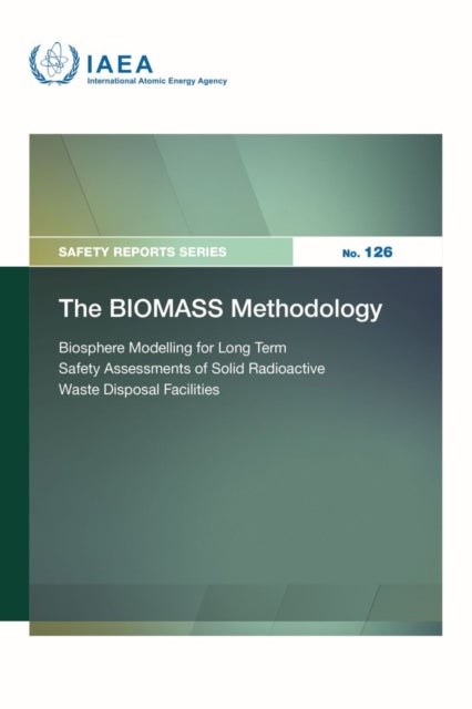 The BIOMASS Methodology - Biosphere Modelling for Long Term Safety Assessments of Solid Radioactive Waste Disposal Facilities
