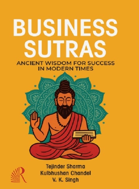 Business Sutras - Ancient Wisdom For Success In Modern Times