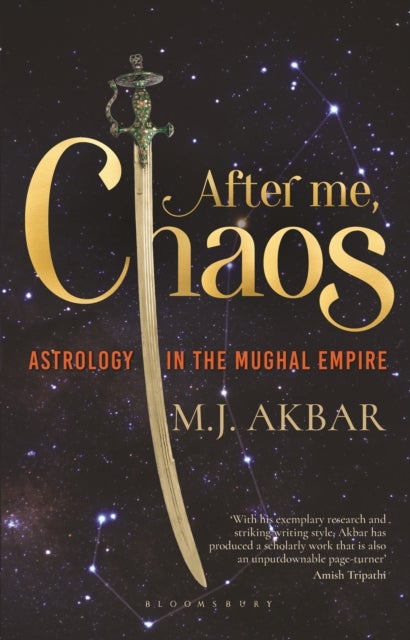 After Me, Chaos - Astrology in the Mughal Empire