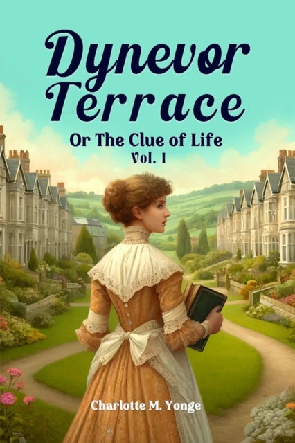 Dynevor TerraceOr The Clue of Life Vol. I (Edition2024)