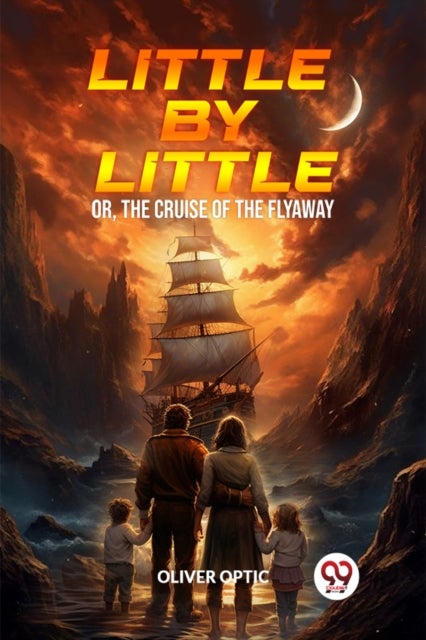 Little By LittleOr, The Cruise of the Flyaway (Edition2024)