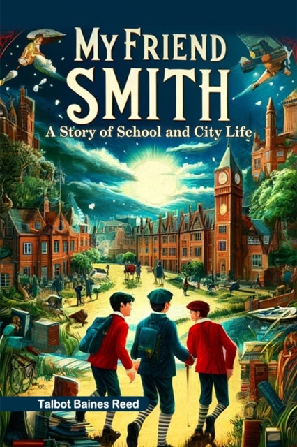 My Friend SmithA Story of School and City Life (Edition2024)