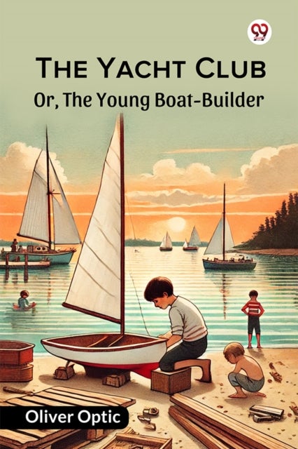 The Yacht ClubOr, The Young Boat-Builder (Edition1)