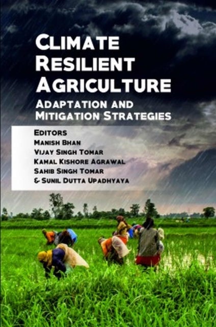 Climate Resilient Agriculture - Adaptation and Mitigation Strategies