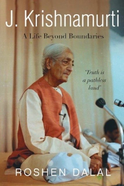J. Krishnamurti - A Life of Compassion Beyond Boundaries