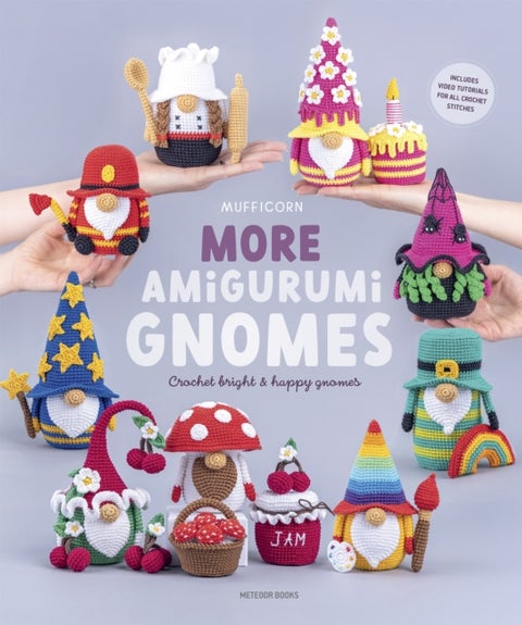 More Amigurumi Gnomes - Crochet Bright and Happy Gnomes