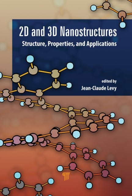 2D and 3D Nanostructures - Structures, Properties, and Applications