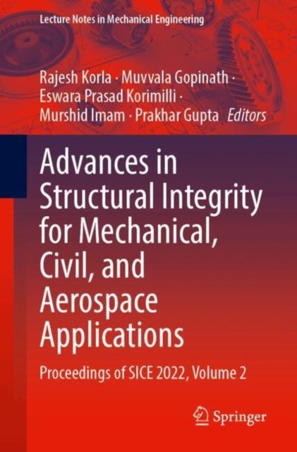 Advances in Structural Integrity for Mechanical, Civil, and Aerospace Applications - Proceedings of SICE 2022, Volume 2