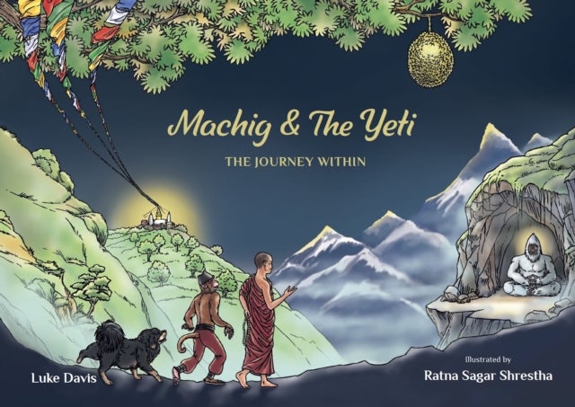 Machig and the Yeti - The Journey Within