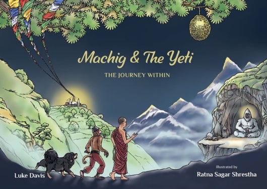 Machig and the Yeti - The Journey Within