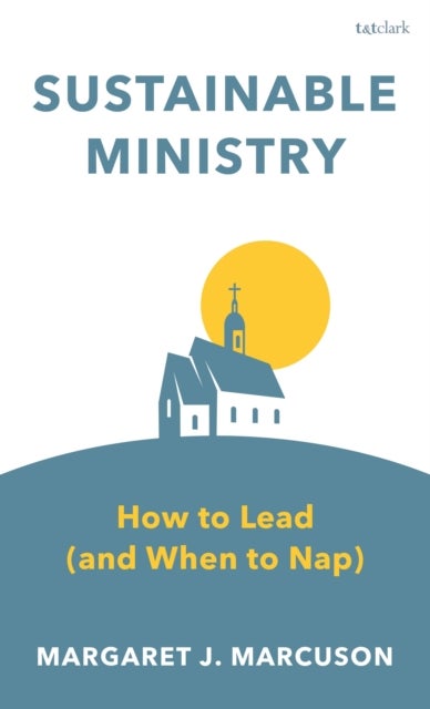 Sustainable Ministry - How to Lead (and When to Nap)
