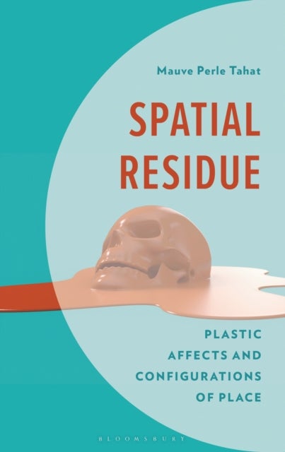 Spatial Residue - Plastic Affects and Configurations of Place