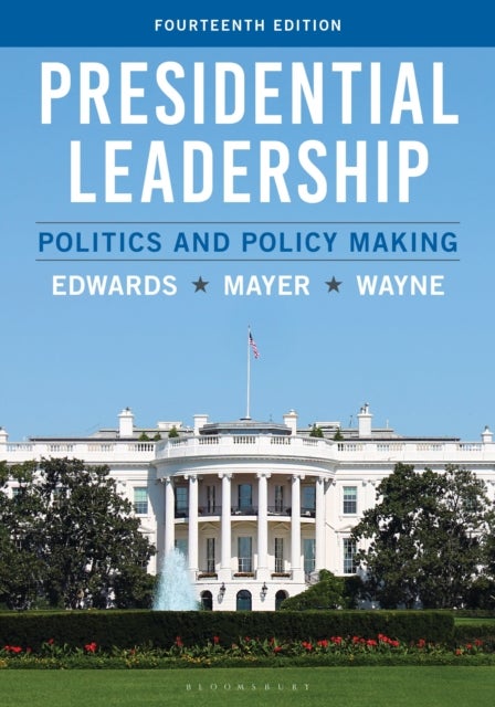 Presidential Leadership - Politics and Policy Making