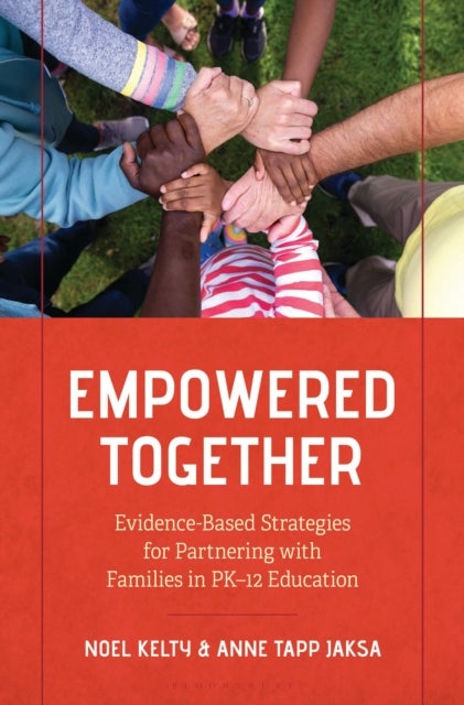 Empowered Together - Evidence-Based Strategies for Partnering with Families in PK–12 Education