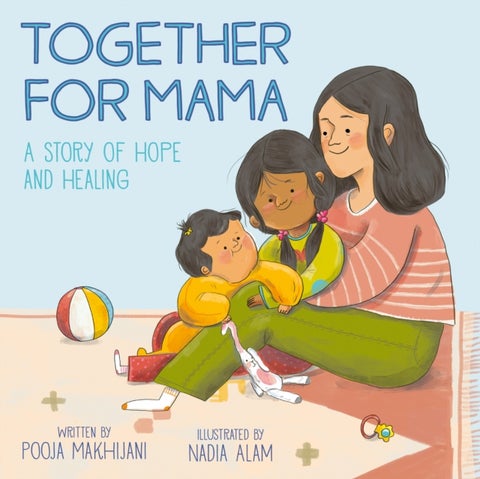 Together for Mama - A Story of Hope and Healing
