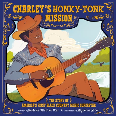 Charley's Honky-Tonk Mission - The Story of America's First Black Country Music Superstar