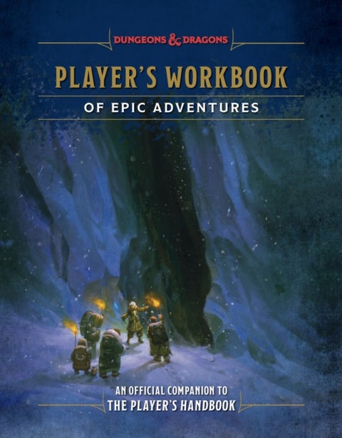 Player's Workbook of Epic Adventures (Dungeons & Dragons) - An Official Companion to the Player's Handbook