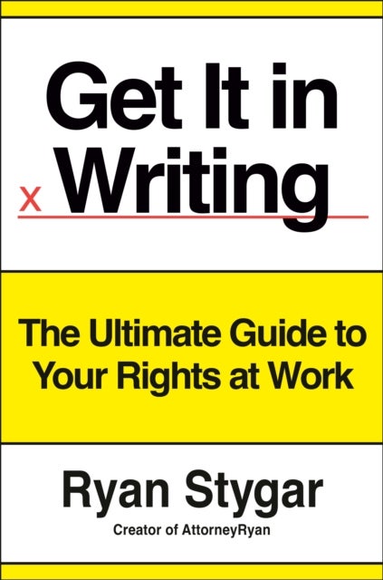 Get It in Writing - The Ultimate Guide to Your Rights at Work