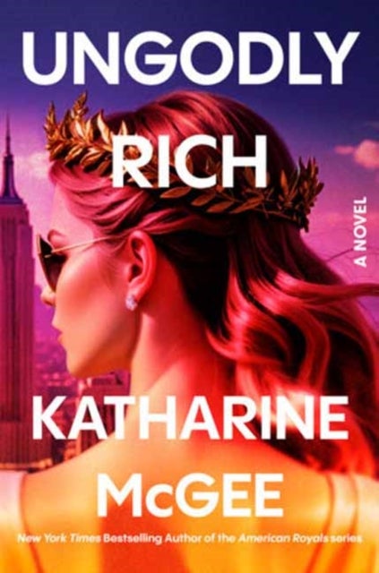 Ungodly Rich - A Novel