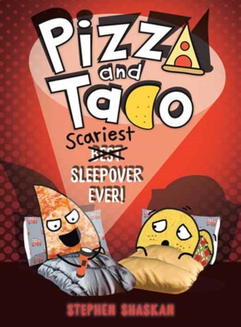 Pizza and Taco: Scariest Sleepover Ever! - (A Graphic Novel)